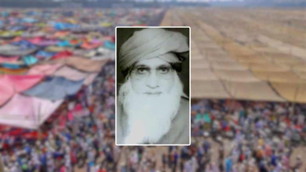 হজরতজি ইলিয়াস কান্ধলভি (রহ.) : তাবলিগ জামাতের সূচনা যার হাতে